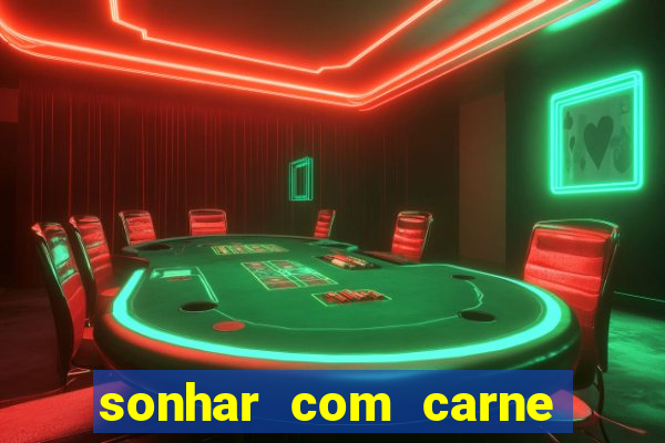 sonhar com carne assada jogo do bicho